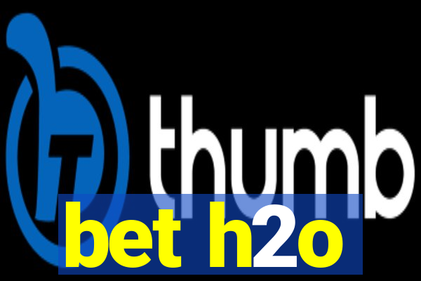 bet h2o